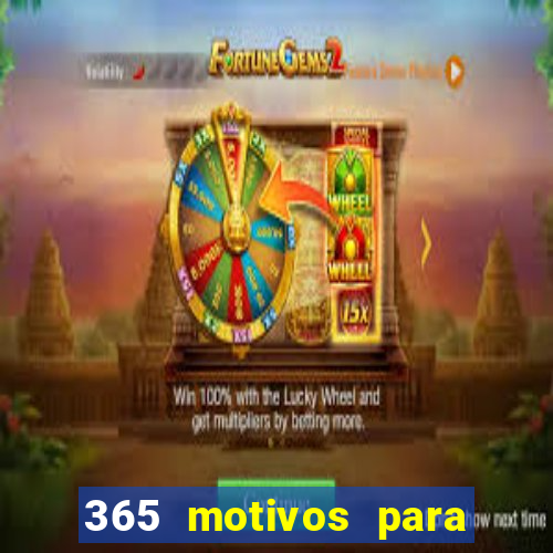 365 motivos para te amar